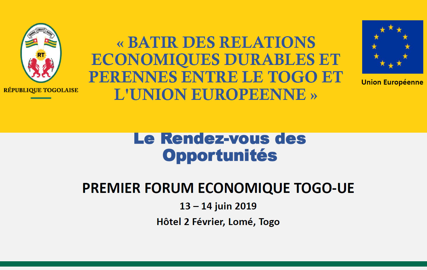 Le Rendez-vous des Opportunit&eacute;s Premier Forum Economique Togo-UE